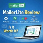 MailerLite Review (2026): Honest Features, Pricing, Pros & Cons — Is It Worth It?